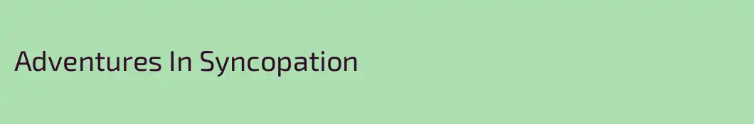 Adventures In Syncopation